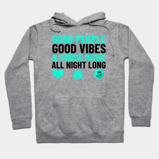 GOOD PEOPLE,  GOOD VIBES + HOUSE MUSIC (teal/black) Hoodie